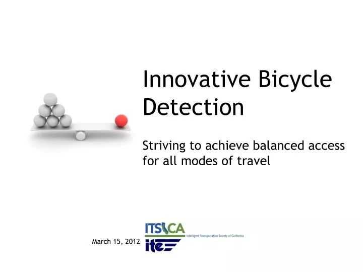 innovative bicycle detection striving to achieve balanced access for all modes of travel