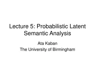 Lecture 5: Probabilistic Latent Semantic Analysis