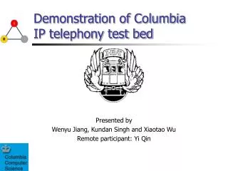 Demonstration of Columbia IP telephony test bed