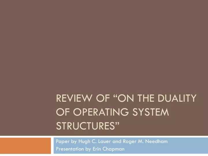 review of on the duality of operating system structures
