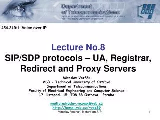 Miroslav Voz ňák VŠB - Technical University of Ostrava Department of Telecommunications Faculty of Electrical Engineerin