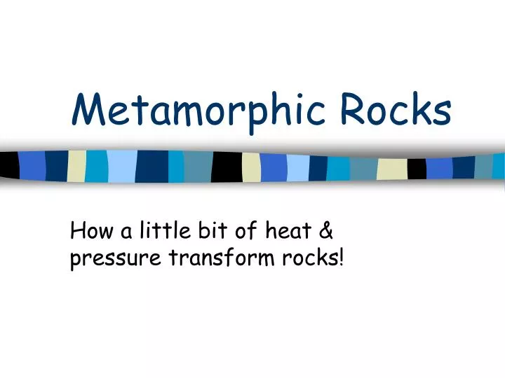 metamorphic rocks