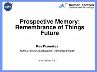 Key Dismukes Human Factors Research and Technology Division 16 December 2003