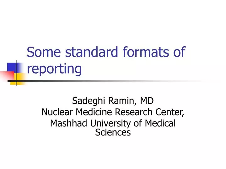 some standard formats of reporting