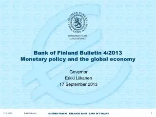 Bank of Finland Bulletin 4/2013 Monetary policy and the global economy