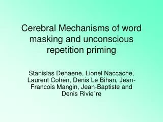 Cerebral Mechanisms of word masking and unconscious repetition priming