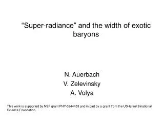 “Super-radiance” and the width of exotic baryons
