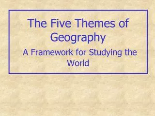 the five themes of geography a framework for studying the world