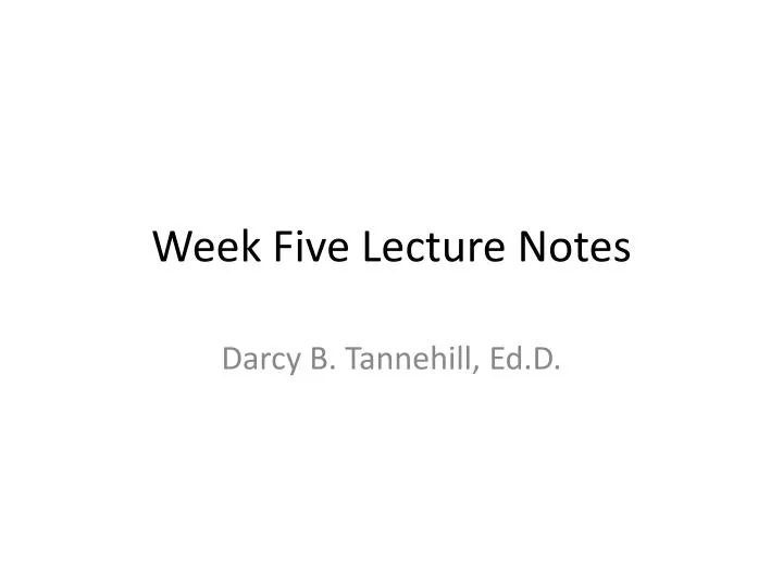 week five lecture notes