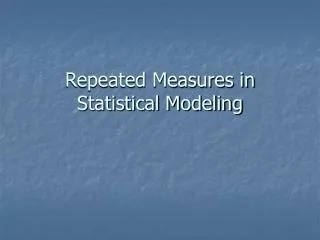 Repeated Measures in Statistical Modeling