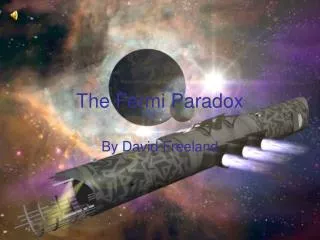 The Fermi Paradox