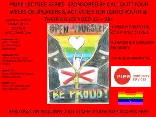 PRIDE LECTURE SERIES SPONSORED BY CALL OUT! FOUR WEEKS OF SPEAKERS &amp; ACTIVITIES FOR LGBTQ YOUTH &amp; THEIR ALLIES