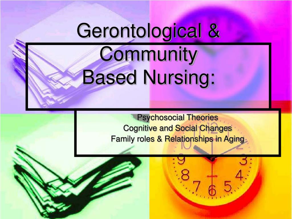 PPT - Gerontological & Community Based Nursing: PowerPoint Presentation ...