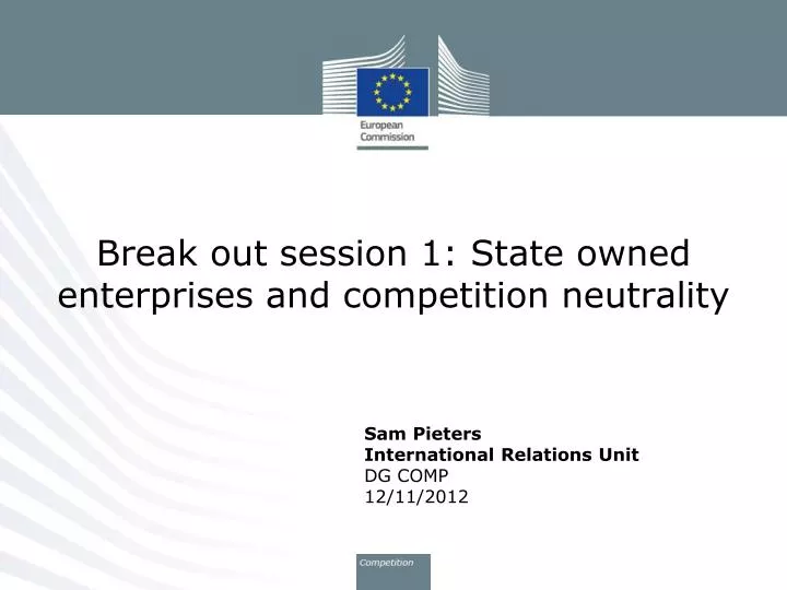 break out session 1 state owned enterprises and competition neutrality