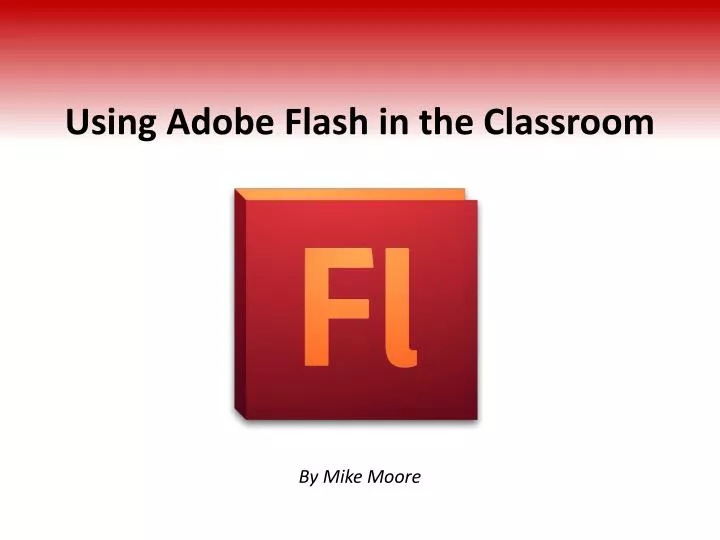using adobe flash in the classroom