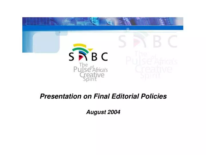 presentation on final editorial policies august 2004