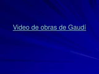 video de obras de gaud