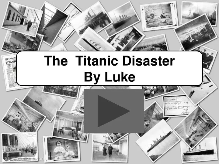 the titanic disaster by luke