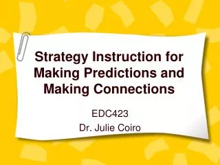 Strategy Instruction for Making Predictions and Making Connections