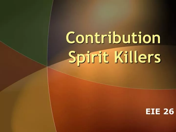 contribution spirit killers