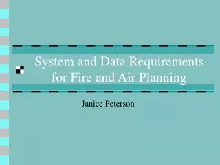 System and Data Requirements for Fire and Air Planning