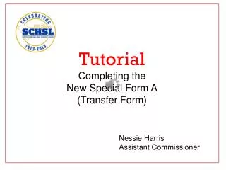 Tutorial Completing the New Special Form A (Transfer Form)