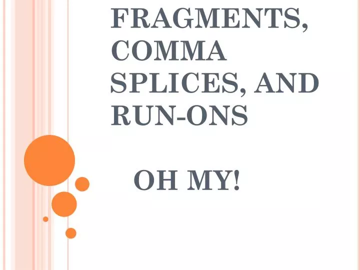 fragments comma splices and run ons oh my