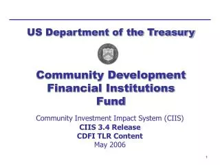 Community Investment Impact System (CIIS) CIIS 3.4 Release CDFI TLR Content May 2006