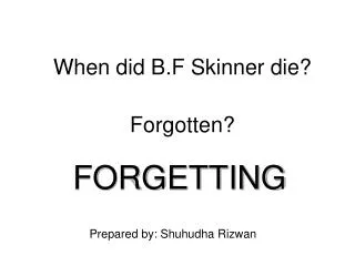 When did B.F Skinner die?