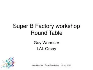Super B Factory workshop Round Table