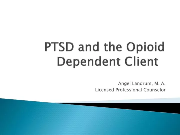 ptsd and the opioid dependent client