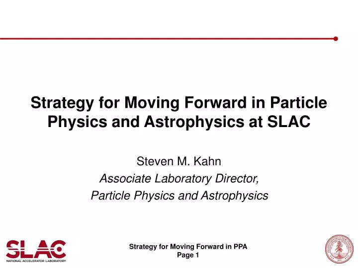 strategy for moving forward in particle physics and astrophysics at slac