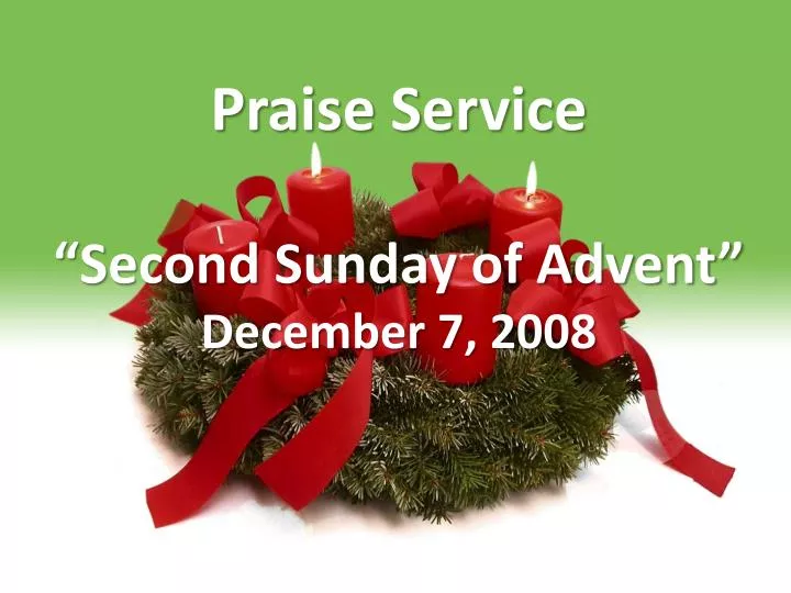 praise service second sunday of advent december 7 2008