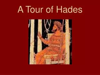 A Tour of Hades