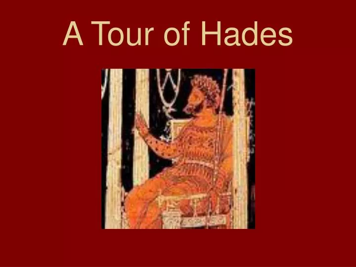 a tour of hades