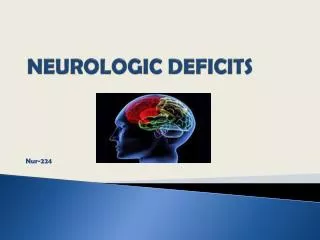 NEUROLOGIC DEFICITS