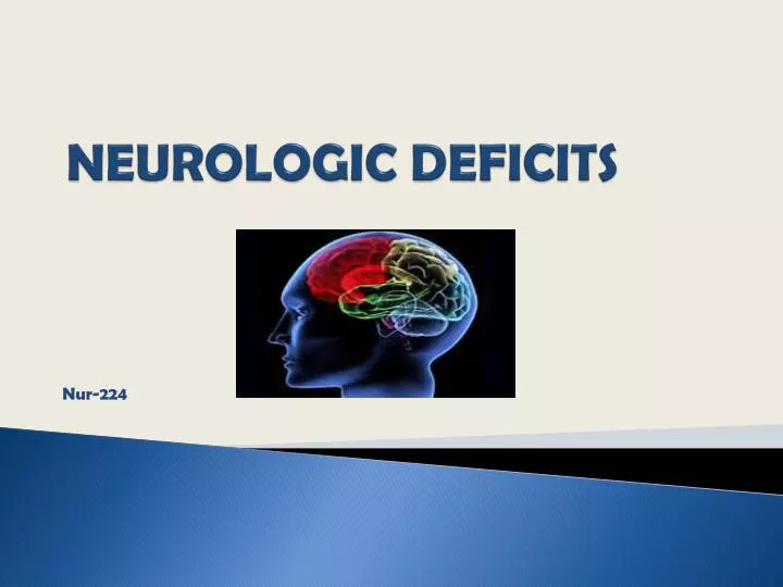 neurologic deficits