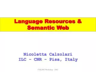 Nicoletta Calzolari ILC - CNR - Pisa, Italy