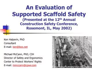 An Evaluation of Supported Scaffold Safety (Presented at the 12 th Annual Construction Safety Conference, Rosemont, IL,