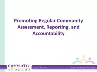 Promoting Regular Community Assessment, Reporting, and Accountability