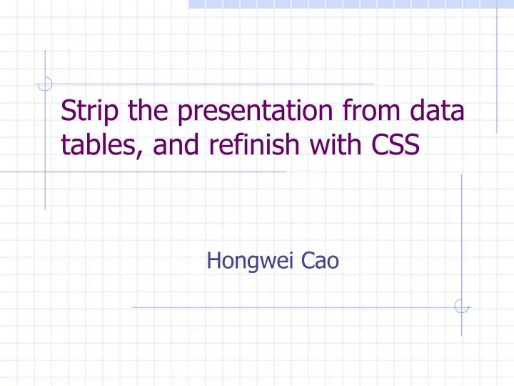 strip the presentation from data tables and refinish with css