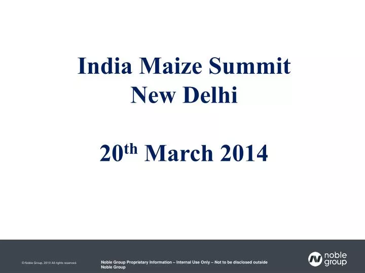 india maize summit new delhi 20 th march 2014