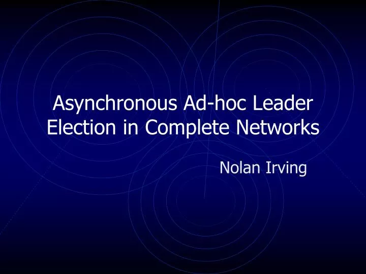 asynchronous ad hoc leader election in complete networks