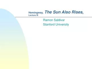 Hemingway, The Sun Also Rises , Lecture III