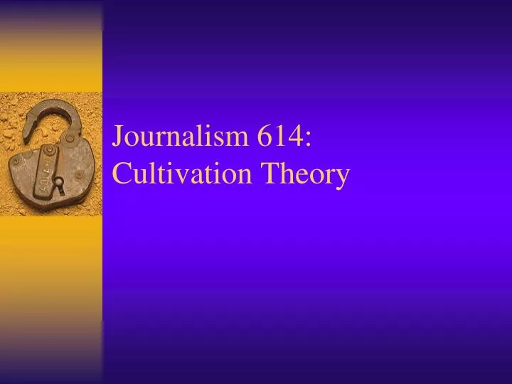 journalism 614 cultivation theory