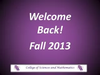 Welcome Back! Fall 2013
