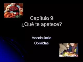 Capítulo 9 ¿Qué te apetece?