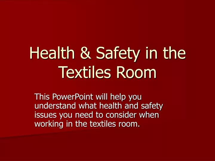health safety in the textiles room