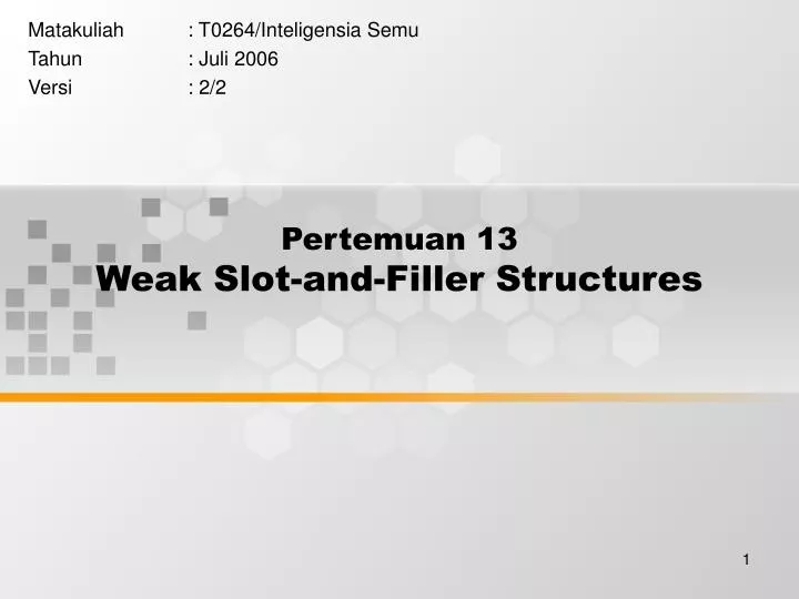 pertemuan 13 weak slot and filler structures