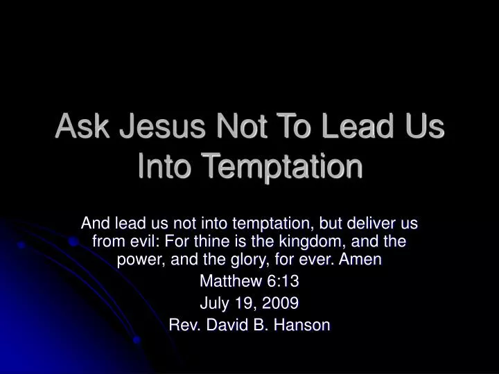 ask jesus not to lead us into temptation